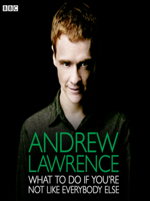 Title details for What to Do If You're Not Like Everbody Else by Andrew Lawrence - Available